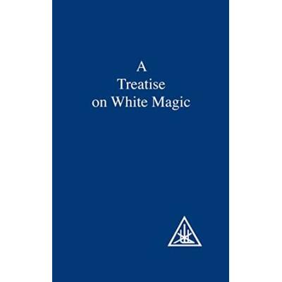 A Treatise On White Magic Or The Way Of The Disciple