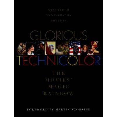 Glorious Technicolor: The Movies' Magic Rainbow; Ninetieth Anniversary Edition