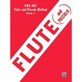 Pro Art Flute And Piccolo Method Bk