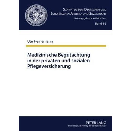 Medizinische Begutachtung in der privaten und sozialen Pflegeversicherung - Ute Adele Heinemann, Gebunden