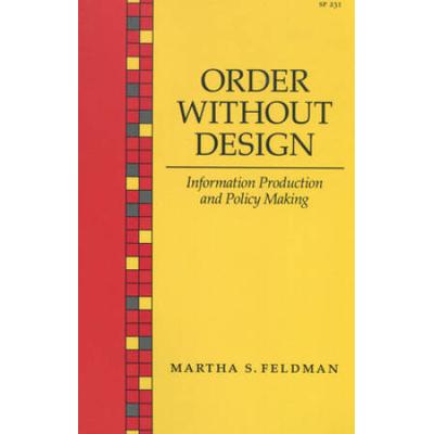 Order Without Design: Information Production And Policy Making