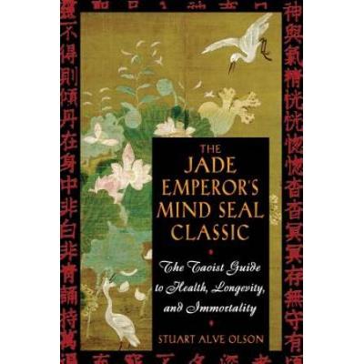 The Jade Emperor's Mind Seal Classic: The Taoist G...