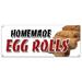 SignMission HOMEMADE EGG ROLLS BANNER SIGN Spring Chinese Freshly Ground Pork Fried Plastic in White | 18 H x 48 W x 0.1 D in | Wayfair