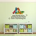DS Inspirational Decals, LLC Even Though You"re Growing up You Should Never Stop Having Fun Wall Decal Vinyl | 28 H x 19 W in | Wayfair