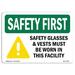 SignMission Osha Safety First Sign - Safety Glasses & Vests Must w/ Symbol Plastic in Black/Green | 18 H x 24 W x 0.1 D in | Wayfair