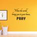 Trinx When the World Brings You to Your Knees Wall Decal Vinyl in Black | 11.5 H x 20 W in | Wayfair B3688FBB6DF840C78D598586A22A1D58