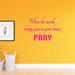 Trinx When the World Brings You to Your Knees Wall Decal Vinyl in Pink | 11.5 H x 20 W in | Wayfair D271AF94D77A417B8A9797D5BD46FB16