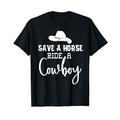 Save a Horse Ride a Cowboy T-Shirt, Save a Horse Ride a Cowboy T-Shirt