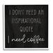 Stupell Industries Need Coffee Humorous Weathered Calligraphy Script Canvas in Black/White | 24 H x 24 W x 1.5 D in | Wayfair an-788_wfr_24x24