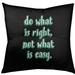 East Urban Home Do What is Right Indoor/Outdoor Throw Pillow Polyester/Polyfill blend in Green | 30 H x 30 W x 3 D in | Wayfair