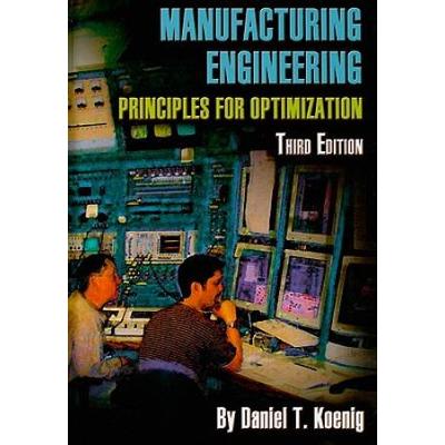 Manufacturing Engineering: Principles For Optimization