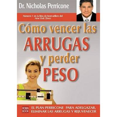 Como Vencer Las Arrugas Y Perder Peso = The Pericone Weight-Loss Diet