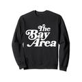 The Bay Area, Bay Area Shirt, Bay Area Hyphy Thizz, Bay Area Sweatshirt