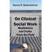 On Clinical Social Work: Meditations And Truths From The Field