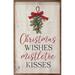 The Holiday Aisle® Christmas Wishes Mistletoe Kisses Greenery Whitewash Wood in Brown/White | 16 H x 10 W x 1.5 D in | Wayfair
