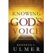 Knowing God's Voice: Learn How To Hear God Above The Chaos Of Life And Respond Passionately In Faith