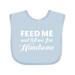 Inktastic Feed Me and Tell Me I m Handsome Boys Baby Bib