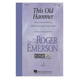 Hal Leonard This Old Hammer VoiceTrax CD Arranged by Roger Emerson