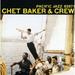 Chet Baker - Chet Baker & Crew - Jazz - CD