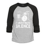 Shop4Ever Men s I Destroy Silence Drums Drummer Raglan Baseball Shirt X-Small Heather Grey/Black