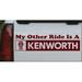 My Other Ride Is A Kenworth Car or Truck Window Decal Sticker