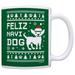 ThisWear Funny Christmas Dog Mug Feliz Navidog Navidad Ugly Sweater Themed 11 ounce Coffee Mug Green