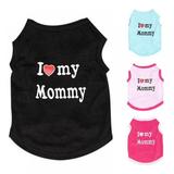 Puppy Vest Black Dogs Shirts for Mother s Day with I Love My Mommy Letters Small Clothing for Pet Dogs Cats Tee M Puppy Summer T-Shirt Male Boy Doggie Cotton Clothes Kitten Tank Top Apparel