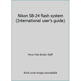 Pre-Owned Nikon Sb-24 Flash System (Paperback) 1874031002 9781874031000