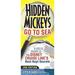 Pre-Owned Hidden Mickeys Go to Sea : A Field Guide to the Disney Cruise Line s Best Kept Secrets 9781937011222