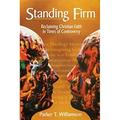 Pre-Owned Standing Firm : Reclaiming Christian Faith in Times of Controversy 9780965260206 Used