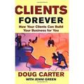 Pre-Owned Clients Forever: How Your Clients Can Build Your Business for You : How Your Clients Can Build Your Business for You 9780071402569