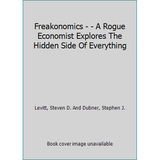 Pre-Owned Freakonomics - - A Rogue Economist Explores The Hidden Side Of Everything (Paperback) 0739462563 9780739462560