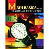 Math Basics for the Healthcare Professional 9780131133723 Used / Pre-owned