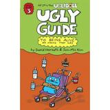 Pre-Owned The Ugly Guide to Being Alive and Staying That Way (Library Binding) 0375957022 9780375957024