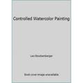 Pre-Owned Controlled Watercolor Painting (Paperback) 0891340408 9780891340409