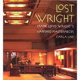 Lost Wright : Frank Lloyd Wright s Vanished Masterpieces 9780684813066 Used / Pre-owned