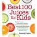 Pre-Owned Best 100 Juices for Kids: Totally Yummy Awesomely Healthy Naturally Sweetened Homemade Alternatives to Soda Pop Sports Drinks and Expensive Bottled Paperback Jessica Fisher