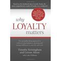 Pre-Owned Why Loyalty Matters : The Groundbreaking Approach to Rediscovering Happiness Meaning and Lasting Fulfillment in Your Life and Work 9781933771724