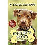 Shelby s Story: A Dog s Way Home Tale (Dog s Purpose Puppy Tales) 9781338531787 Used / Pre-owned