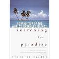 Searching for Paradise : A Grand Tour of the World s Unspoiled Islands 9780345435101 Used / Pre-owned