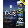 Full-Time RVing : A Complete Guide to Life on the Open Road 9780934798341 Used / Pre-owned