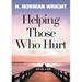 Pre-Owned Helping Those Who Hurt : Reaching Out to Your Friends in Need 9780764203060