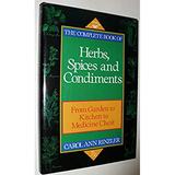 Pre-Owned The Complete Book of Herbs Spices and Condiments: From Garden to Kitchen Medicine Chest Hardcover Carol Ann Rinzler