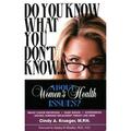 Pre-Owned Do You Know What You Dont Know.About Womens Health Issues? Paperback 0976554208 9780976554202 Cindy A. Krueger