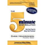 5-Minute Debt Solution : Get Out Fast and Stay Out Forever 9781600374302 Used / Pre-owned