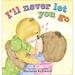 I ll Never Let You Go 9781402297090 Used / Pre-owned