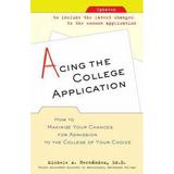 Pre-Owned Acing the College Application : How to Maximize Your Chances for Admission to the College of Your Choice 9780345498922