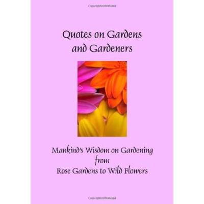 Quotes on Gardens and Gardeners Hardcover Greatest...