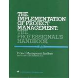 Implementation of Project Management : The Professional s Handbook 9780201072600 Used / Pre-owned