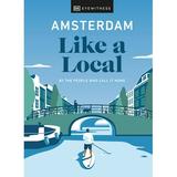 Local Travel Guide: Amsterdam Like a Local : By the people who call it home (Hardcover)
